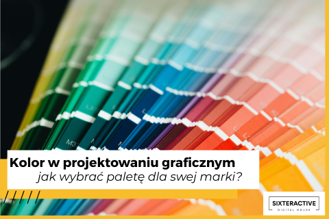 Kolor w projektowaniu graficznym: Jak wybrać paletę dla swojej marki?